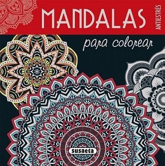 MANDALAS PARA COLOREAR | 9788467746303 | SUSAETA, EQUIPO | Llibreria La Gralla | Llibreria online de Granollers