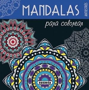 MANDALAS PARA COLOREAR ANTIESTRES AZUL | 9788467746310 | SUSAETA, EQUIPO | Llibreria La Gralla | Llibreria online de Granollers