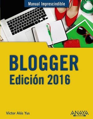 BLOGGER. EDICIÓN 2016 | 9788441537415 | ALÓS YUS, VÍCTOR | Llibreria La Gralla | Llibreria online de Granollers