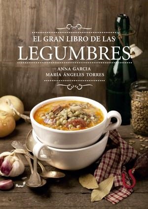 GRAN LIBRO DE LAS LEGUMBRES, EL | 9788416012572 | GARCIA, ANNA | Llibreria La Gralla | Librería online de Granollers