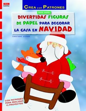 DIVERTIDAS FIGURAS DE PAPEL PARA DECORAR LA CASA EN NAVIDAD | 9788498744910 | STEFFAN, CHRISTIANE | Llibreria La Gralla | Librería online de Granollers