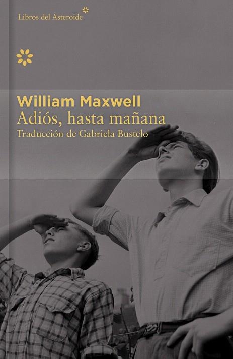 ADIÓS, HASTA MAÑANA | 9788416213405 | MAXWELL, WILLIAM | Llibreria La Gralla | Librería online de Granollers