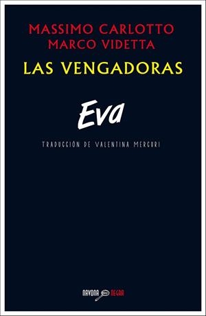 VENGADORAS, LAS. EVA | 9788416259267 | CARLOTTO, MASSIMO/VIDETTA, MARCO | Llibreria La Gralla | Librería online de Granollers