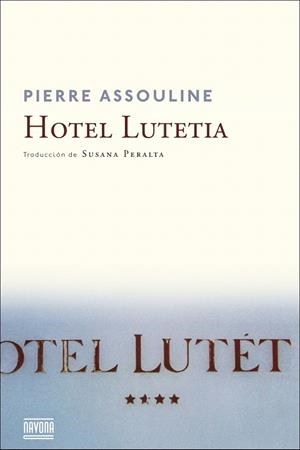 HOTEL LUTETIA | 9788416259250 | ASSOULINE, PIERRE | Llibreria La Gralla | Llibreria online de Granollers