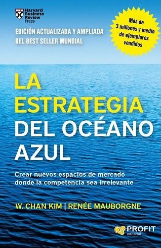 ESTRATEGIA DEL OCÉANO AZUL, LA (NUEVA EDICIÓN AMPLIADA Y ACTUALIZADA) | 9788416115891 | KIM, W. CHAN/MAUBORGNE, RENÉE | Llibreria La Gralla | Librería online de Granollers