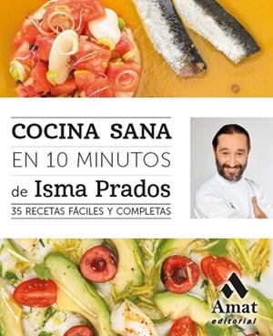 COCINA SANA EN 10 MINUTOS | 9788497358088 | PRADOS SOTO, ISMA | Llibreria La Gralla | Librería online de Granollers