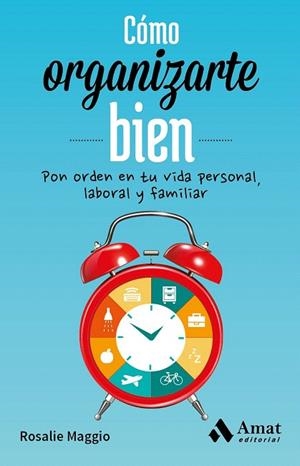 CÓMO ORGANIZARTE BIEN | 9788497358026 | MAGGIO, ROSALIE | Llibreria La Gralla | Librería online de Granollers