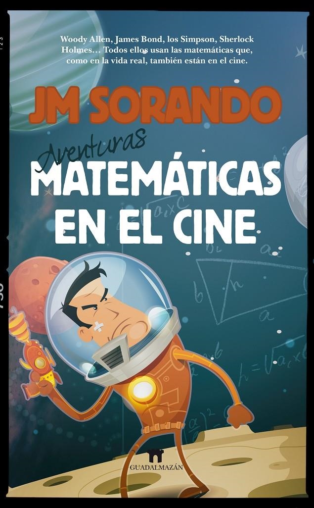 AVENTURAS MATEMÁTICAS EN EL CINE | 9788494384660 | SORANDO MUZÁS, JOSÉ MARÍA | Llibreria La Gralla | Librería online de Granollers