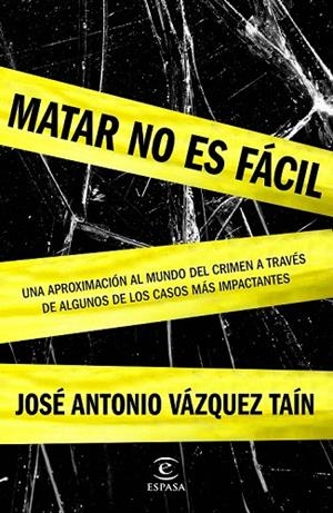 MATAR NO ES FÁCIL | 9788467045574 | VÁZQUEZ TAÍN, JOSÉ ANTONIO  | Llibreria La Gralla | Llibreria online de Granollers