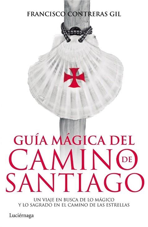 GUÍA MÁGICA DEL CAMINO DE SANTIAGO | 9788415864820 | CONTRERAS GIL, FRANCISCO  | Llibreria La Gralla | Librería online de Granollers