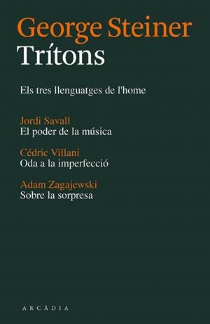 TRÍTONS | 9788494232787 | STEINER, GEORGE/SAVALL, JORDI/VILLANI, CÉDRIC/ZAGAJEWSKI, ADAM | Llibreria La Gralla | Librería online de Granollers
