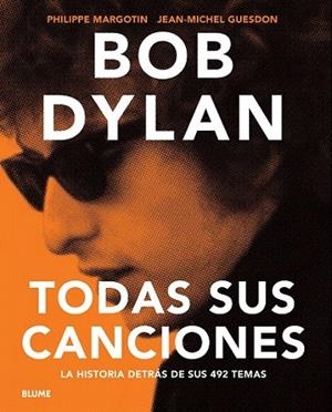 BOB DYLAN TODAS SUS CANCIONES | 9788498018387 | MARGOTIN, PHILIPPE/GUESDON, JEAN-MICHEL | Llibreria La Gralla | Llibreria online de Granollers