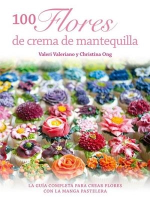 100 FLORES DE CREMA DE MANTEQUILLA | 9788415053569 | VALERIANO, VALERI/ONG, CHRISTINA | Llibreria La Gralla | Llibreria online de Granollers