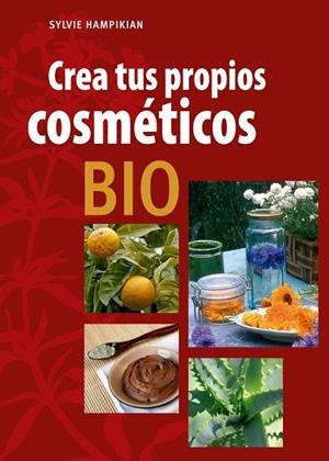 CREA TUS PROPIOS COSMÉTICOS BIO | 9788415053422 | HAMPIKIAN, SYLVIE | Llibreria La Gralla | Llibreria online de Granollers