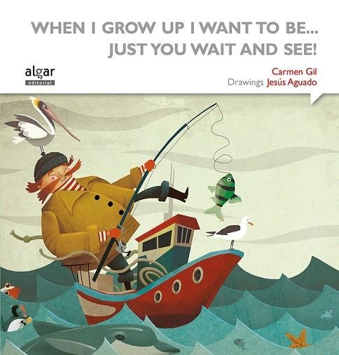 WHEN I GROW UP I WANT TO BE... JUST YOU WAIT AND SEE! | 9788498457667 | GIL MARTÍNEZ, CARMEN | Llibreria La Gralla | Llibreria online de Granollers