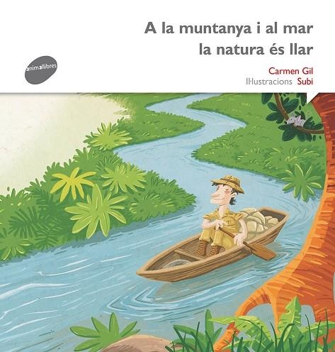 A LA MUNTANYA I AL MAR LA NATURA ÉS LLAR | 9788415975526 | GIL, CARMEN / SUBI | Llibreria La Gralla | Llibreria online de Granollers