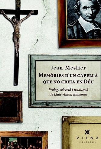 MEMÒRIES D'UN CAPELLÀ QUE NO CREIA EN DÉU | 9788483308554 | MESLIER, JEAN | Llibreria La Gralla | Librería online de Granollers