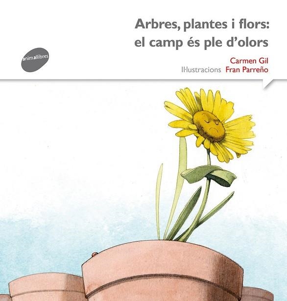 ARBRES, PLANTES I FLORS: EL CAMP ÉS PLE D'OLORS | 9788415975540 | GIL, CARMEN / PARREÑO, FRAN | Llibreria La Gralla | Librería online de Granollers