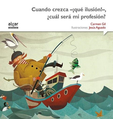 CUANDO CREZCA -¡QUÉ ILUSIÓN!-, ¿CUÁL SERÁ MI PROFESIÓN? | 9788498457469 | GIL MARTÍNEZ, CARMEN | Llibreria La Gralla | Librería online de Granollers