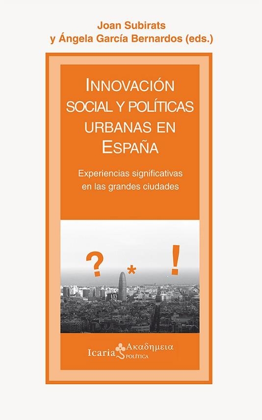 INNOVACIÓN SOCIAL Y POLITICAS URBANAS EN ESPAÑA | 9788498886818 | SUBIRATS, JOAN / GARCIA BERNARDOS, ANGELA | Llibreria La Gralla | Llibreria online de Granollers