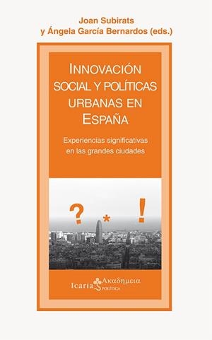INNOVACIÓN SOCIAL Y POLITICAS URBANAS EN ESPAÑA | 9788498886818 | SUBIRATS, JOAN / GARCIA BERNARDOS, ANGELA | Llibreria La Gralla | Llibreria online de Granollers
