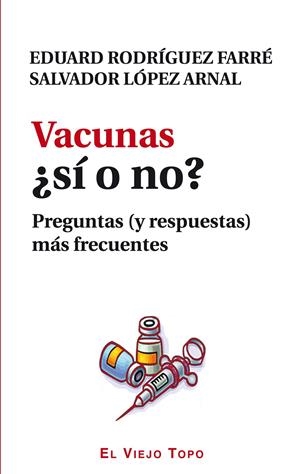 VACUNAS ¿SÍ O NO? | 9788416288588 | RODRÍGUEZ FARRÉ, EDUARD/LÓPEZ ARNAL, SALVADOR | Llibreria La Gralla | Librería online de Granollers