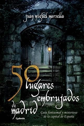 50 LUGARES EMBRUJADOS DE MADRID | 9788494381072 | MARSELLA, JUAN MIGUEL  | Llibreria La Gralla | Llibreria online de Granollers