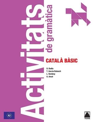 ACTIVITATS CATALA BASIC-ADULTS | 9788430734191 | BADIA ARMENGOL, M. DOLORS/VERDENY PEREZ, LYDIA/GARCIA BALASCH, TERESA/AMAT MIRALLES, ANGELINA | Llibreria La Gralla | Librería online de Granollers