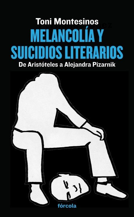 MELANCOLÍA Y SUICIDIOS LITERARIOS | 9788415174950 | MONTESINOS, TONI | Llibreria La Gralla | Llibreria online de Granollers