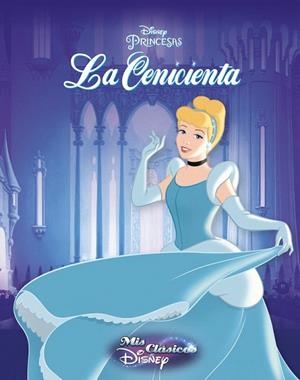 CENICIENTA, LA (MIS CLÁSICOS DISNEY) | 9788416548187 | DISNEY | Llibreria La Gralla | Librería online de Granollers