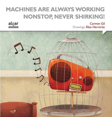 MACHINES ARE ALWAYS WORKING NONSTOP, NEVER SHIRKING! | 9788498457681 | GIL MARTÍNEZ, CARMEN | Llibreria La Gralla | Librería online de Granollers