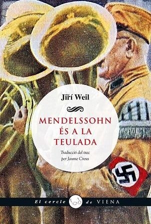 MENDELSSOHN ÉS A LA TEULADA | 9788483308547 | WEIL, JIRÍ | Llibreria La Gralla | Llibreria online de Granollers