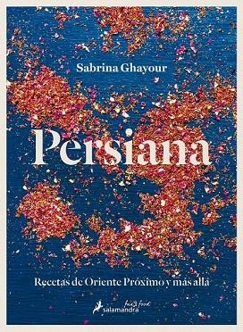 PERSIANA. RECETAS DE ORIENTE PROXIMO Y MÁS ALLA | 9788416295043 | GHAYOUR, SABRINA | Llibreria La Gralla | Llibreria online de Granollers