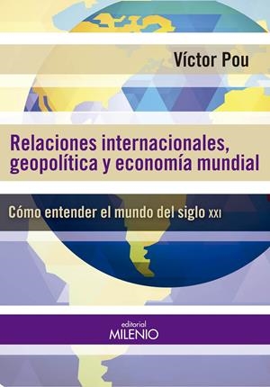 RELACIONES INTERNACIONALES, GEOPOLÍTICAS Y ECONOMÍA MUNDIAL | 9788497436892 | POU, VÍCTOR | Llibreria La Gralla | Librería online de Granollers