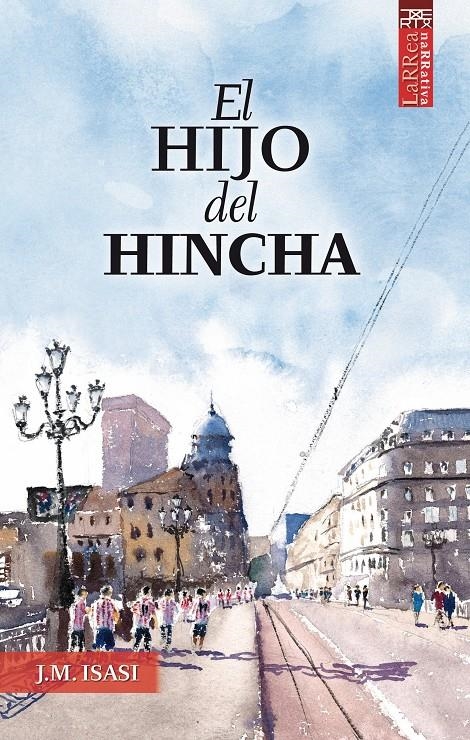 HIJO DEL HINCHA, EL | 9788471485595 | ISASI URDANGARIN, JUAN | Llibreria La Gralla | Librería online de Granollers