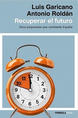 RECUPERAR EL FUTURO | 9788499424514 | LUIS GARICANO/ANTONIO ROLDÁN MONÉS | Llibreria La Gralla | Llibreria online de Granollers