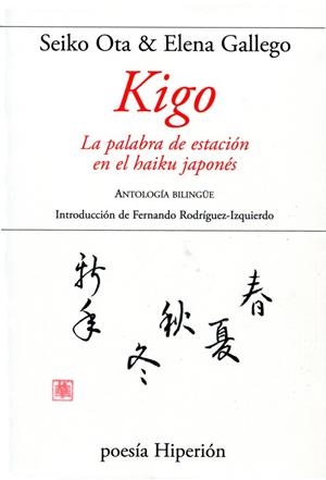 KIGO LA PALABRA DE ESTACION EN EL HAIKU JAPONES | 9788490020180 | OTA, SEIKO/ GALLEGO, ELENA | Llibreria La Gralla | Llibreria online de Granollers