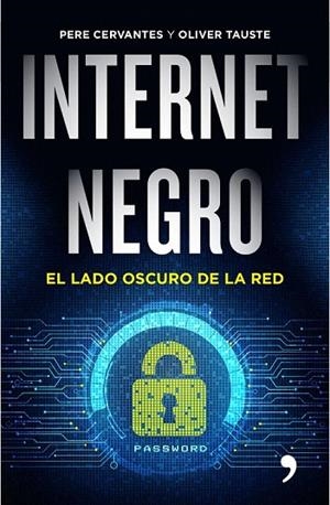 INTERNET NEGRO | 9788499985183 | PERE CERVANTES PASCUAL/OLIVER TAUSTE SOLÁ | Llibreria La Gralla | Llibreria online de Granollers
