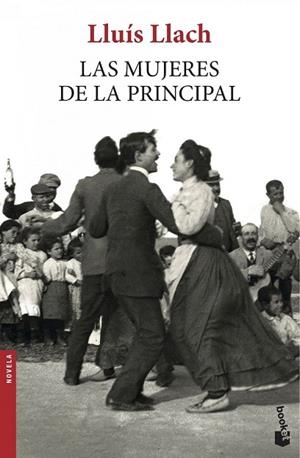 MUJERES DE LA PRINCIPAL, LAS  | 9788432225239 | LLACH, LLUÍS | Llibreria La Gralla | Librería online de Granollers