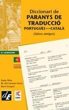 DICCIONARI DE PARANYS DE TRADUCCIÓ PORTUGUÈS-CATALÀ | 9788441221901 | FÉRRIZ, M. CARMEN/GORGORI BONET, ROSÓ/PITTA, PAULO | Llibreria La Gralla | Llibreria online de Granollers