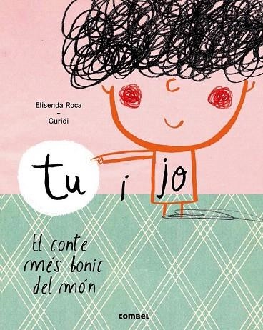 TU I JO. EL CONTE MÉS BONIC DEL MÓN | 9788491010371 | ROCA, ELISENDA  - GURIDI | Llibreria La Gralla | Llibreria online de Granollers