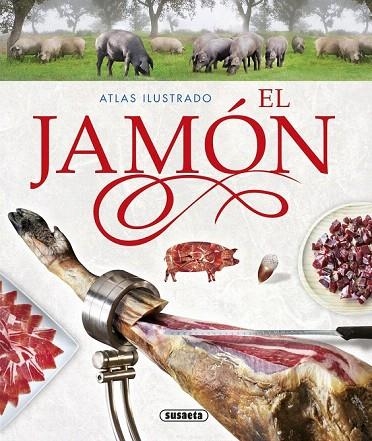 ATLAS ILUSTRADO EL JAMÓN | 9788467736052 | BALASCH BLANCH, ENRIC/RUIZ ARRANZ, YOLANDA | Llibreria La Gralla | Librería online de Granollers