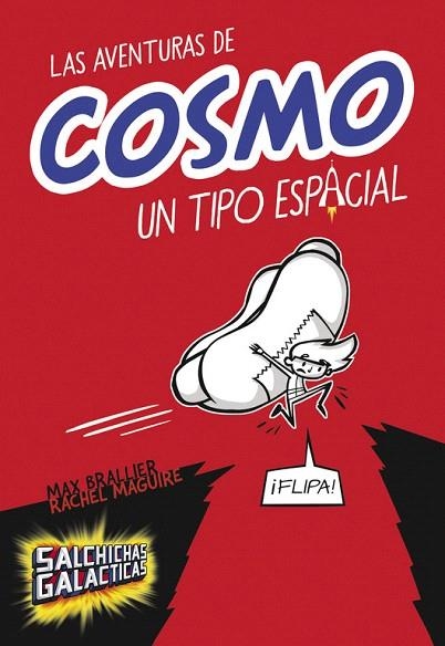 LAS AVENTURAS DE COSMO, UN TIPO ESPACIAL (SALCHICHAS GALÁCTICAS 1) | 9788490435083 | BRALLIER,MAX/MAGUIRE,RACHEL | Llibreria La Gralla | Llibreria online de Granollers
