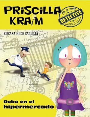 PRISCILLA KRAIM. ROBO EN EL HIPERMERCADO | 9788494308260 | RICO CALLEJA, SUSANA  | Llibreria La Gralla | Librería online de Granollers