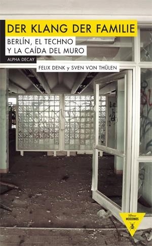DER KLANG DER FAMILIE. BERLÍN, EL TECHNO Y LA CAÍDA DEL MURO | 9788492837908 | DENK, FELIX | Llibreria La Gralla | Llibreria online de Granollers