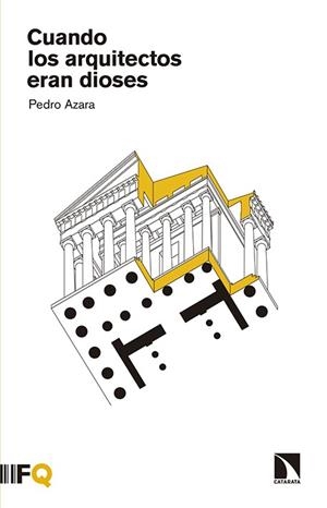 CUANDO LOS ARQUITECTOS ERAN DIOSES | 9788490970775 | AZARA NICOLÁS, PEDRO | Llibreria La Gralla | Librería online de Granollers