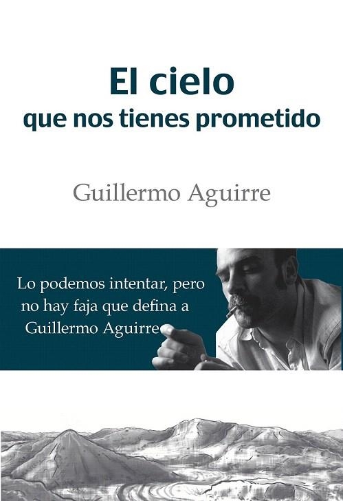 CIELO QUE NOS TIENES PROMETIDO, EL  | 9788494447204 | AGUIRRE, GUILLERMO  | Llibreria La Gralla | Llibreria online de Granollers