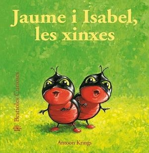 JAUME I ISABEL, LES XINXES  BESTIOLES CURIOSES | 9788498018561 | KRINGS, ANTOON | Llibreria La Gralla | Llibreria online de Granollers