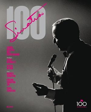 SINATRA 100 | 9788498018448 | PIGNONE, CHARLES/BENNETT, TONNY/WYNN, STEVE/NANCY, FRANK JR, TINA SINATRA | Llibreria La Gralla | Llibreria online de Granollers
