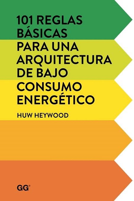 101 REGLAS BÁSICAS PARA UNA ARQUITECTURA DE BAJO CONSUMO ENERGÉTICO | 9788425228452 | HEYWOOD, HUW | Llibreria La Gralla | Llibreria online de Granollers
